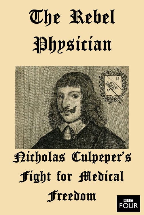 The Rebel Physician: Nicholas Culpeper's Fight For Medical Freedom