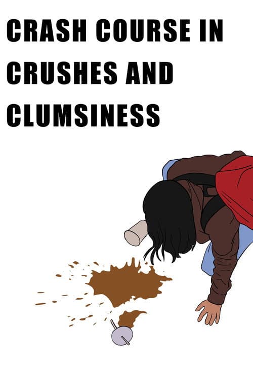 Crash Course in Crushes and Clumsiness