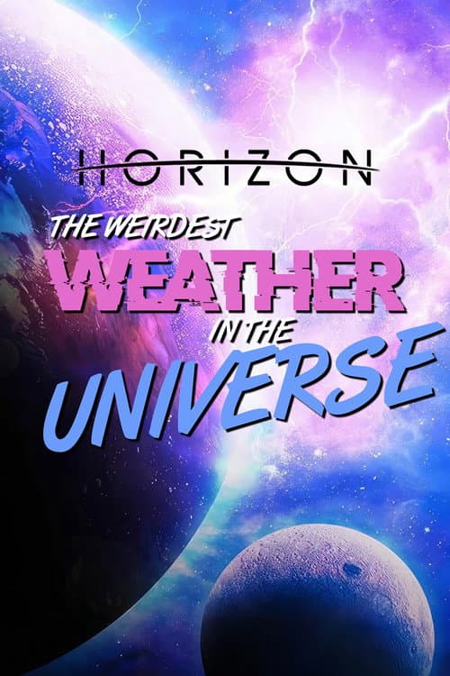 The Weirdest Weather in the Universe
