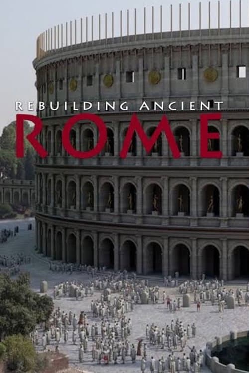 Rebuilding Ancient Rome