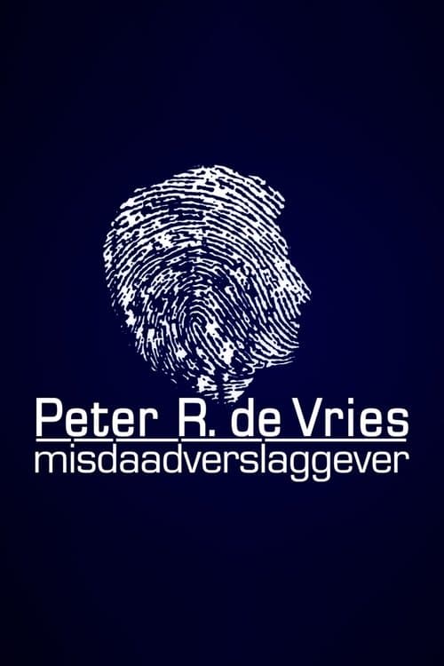 Peter R. de Vries: Crime Reporter