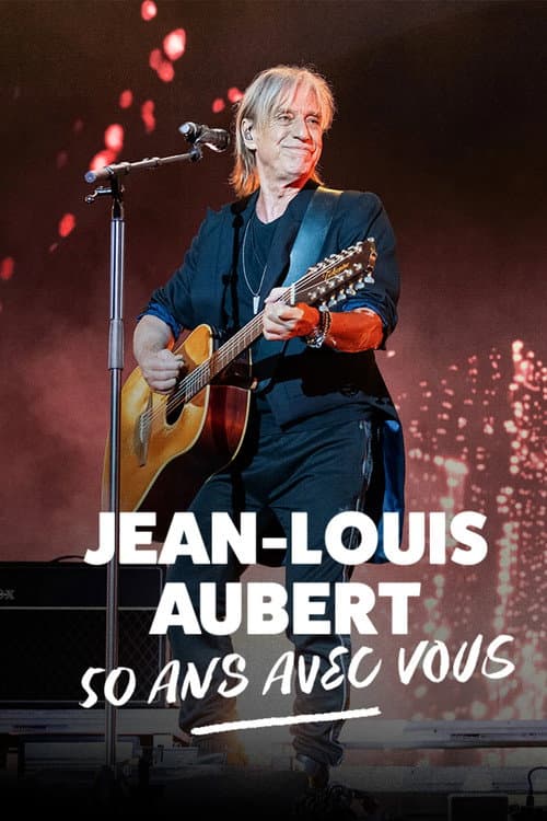 Jean-Louis Aubert - 50 ans avec vous