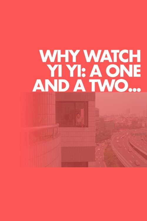 Why Watch Yi Yi: A One and a Two...